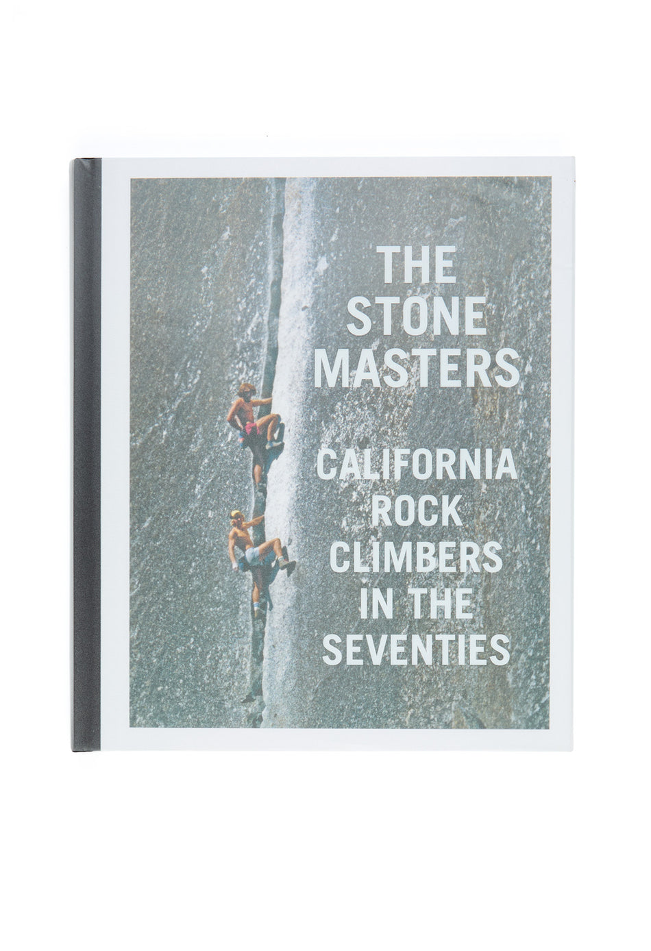 Stonemaster Books The Stone Masters, California Rock Climbers in the Seventies