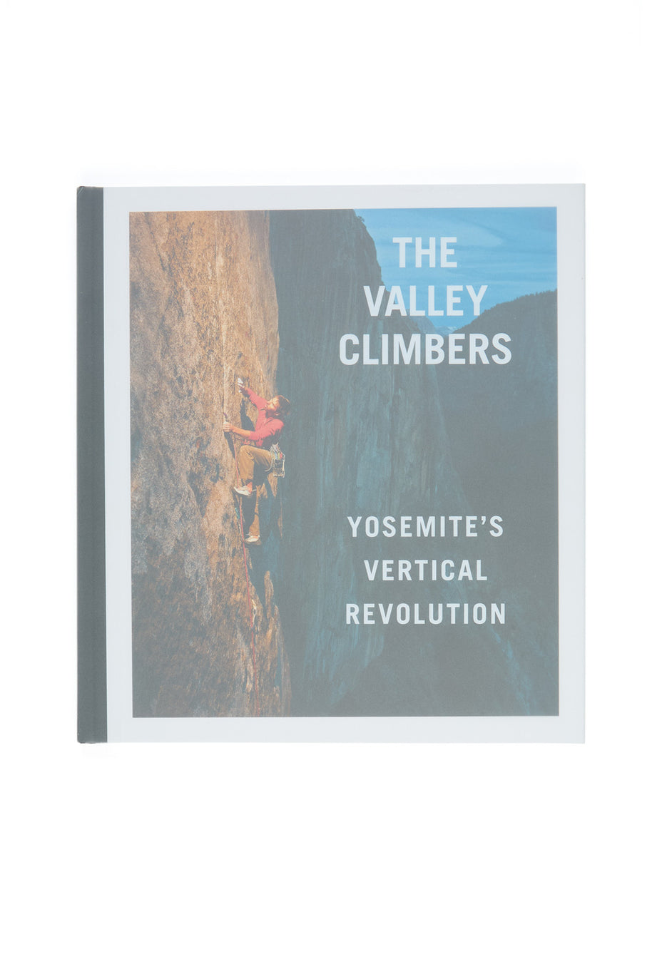 Stonemaster Books The Valley Climbers, Yosemite's Vertical Revolution